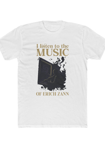 I Listen To The Music Of Erich Zann – T-Shirt Unisex